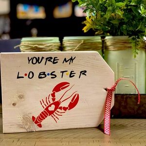 “Friends” You’re My Lobster Shelf/Wall Sign